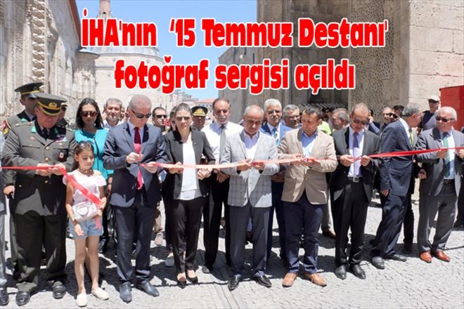 İHA´nın  15 Temmuz Destanı´ fotoğraf sergisi açıldı 