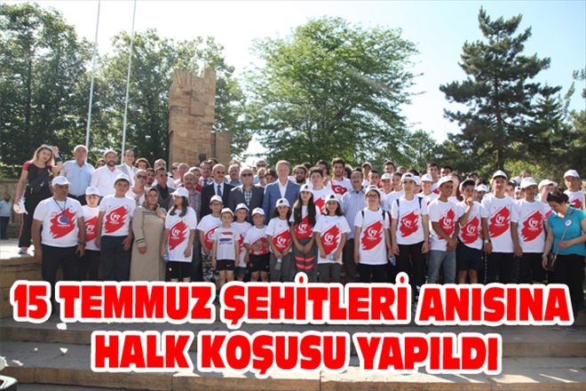 15 TEMMUZ ŞEHİTLERİ ANISINA HALK KOŞUSU YAPILDI