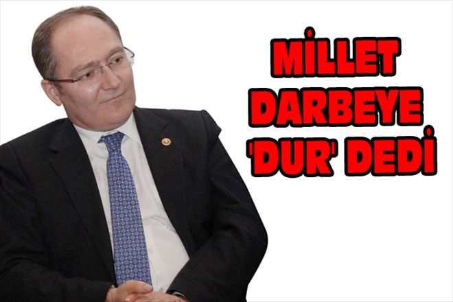 MİLLET DARBEYE ´DUR´ DEDİ
