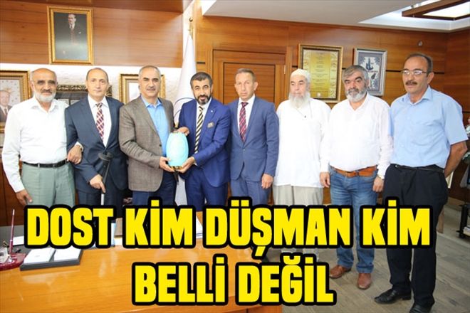 DOST KİM DÜŞMAN KİM BELLİ DEĞİL