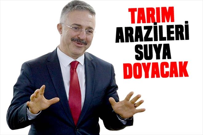 Tarim arazileri suya doyacak