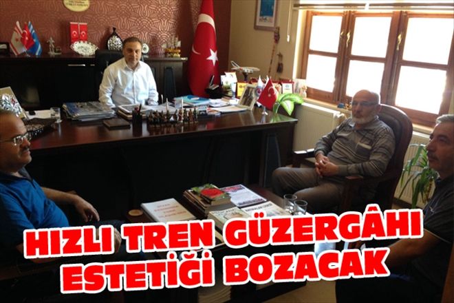 HIZLI TREN GÜZERGÂHI ESTETİĞİ BOZACAK