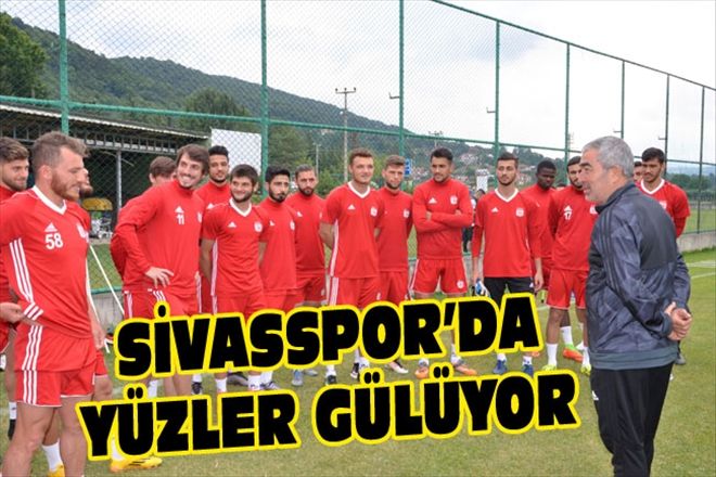SİVASSPOR´DA YÜZLER GÜLÜYOR