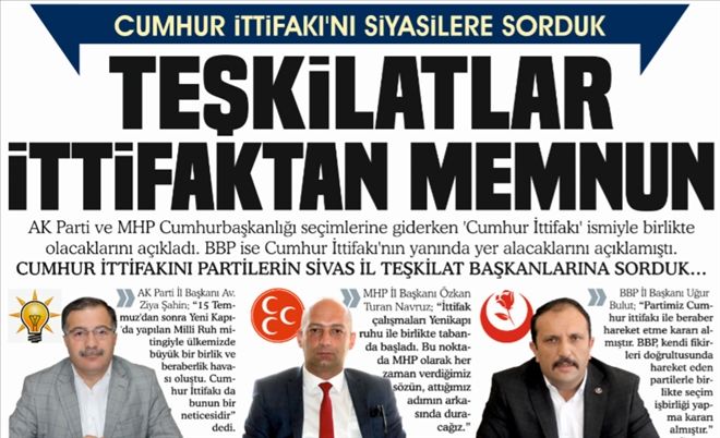 TEŞKİLATLAR  İTTİFAKTAN MEMNUN   