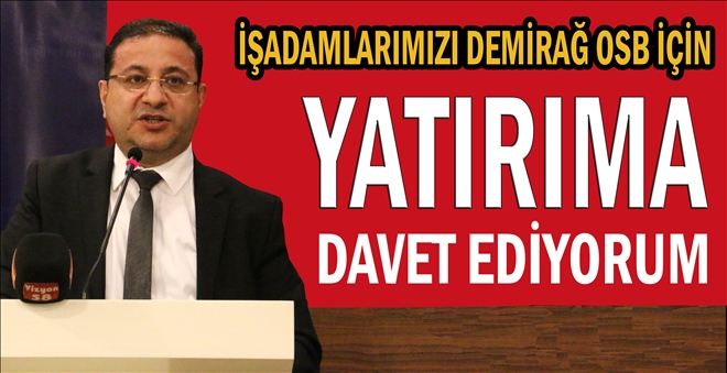 İŞADAMLARINA  YATIRIM DAVETİ