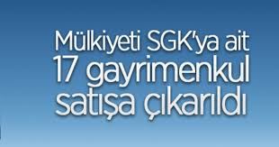Mülkiyeti SGK'ya ait gayrimenkullerin satışı yapılacak