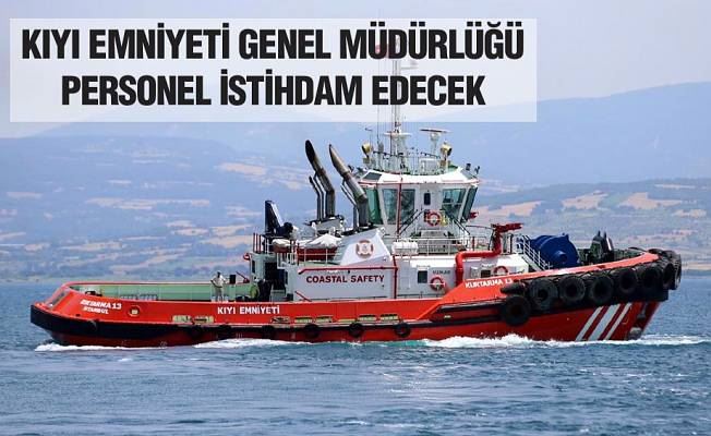 Kıyı Emniyeti Genel Müdürlüğünden personel alımı