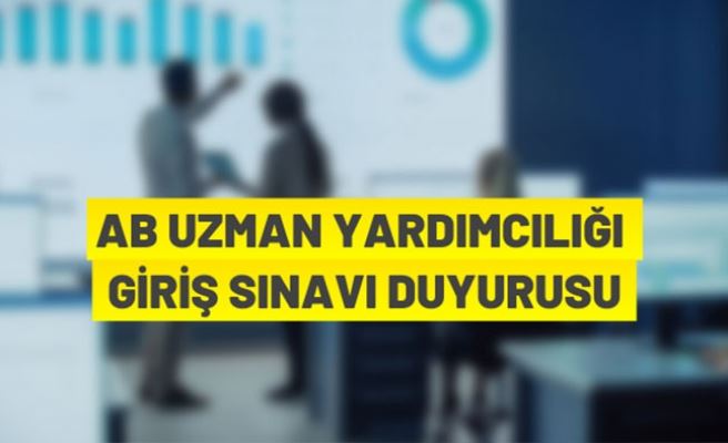 AB Uzman Yardımcısı alım ilanı