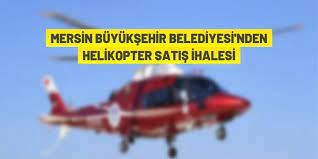 Mersin Büyükşehir Belediye helikopter satacak