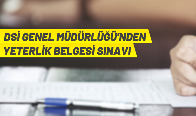 DSİ'den yeterlik sınavı
