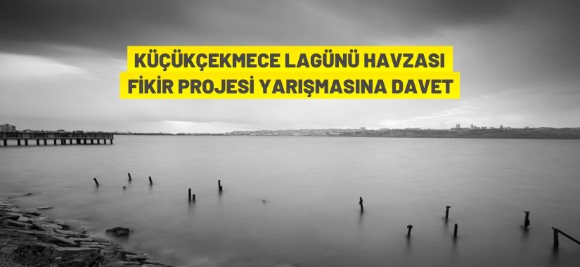 Küçükçekmece Lagünü Havzası Fikir Projesi Yarışmasına davet