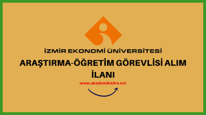 İzmir Ekonomi Üniversitesi 3 Öğretim-Araştırma Görevlisi alacak