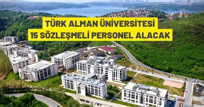 Türk-Alman Üniversitesi Rektörlüğü 15 Sözleşmeli Personel alacak