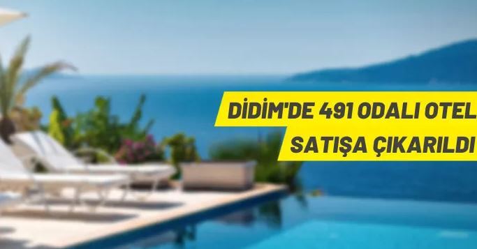 Didim'de 491 odalı otel satışa çıkarıldı