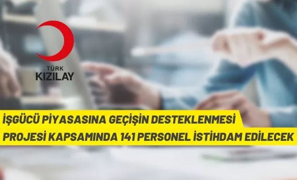 “İşgücü Piyasasına Geçişin Desteklenmesi Projesi” kapsamında personel alım ilanı