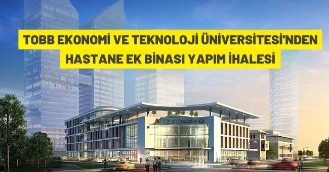 TOBB Ekonomi ve Teknoloji Üniversitesi'nden yapım ihalesine davet