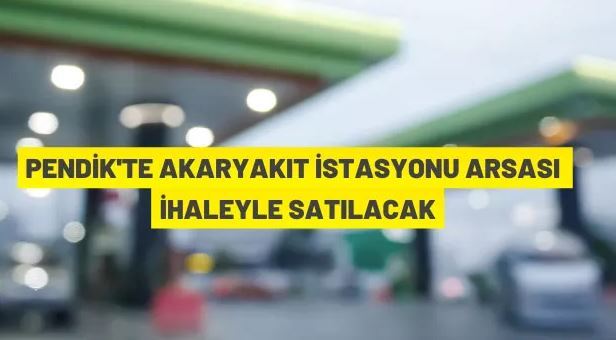 Pendik'te akaryakıt istasyonu arsası satılacak