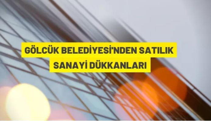 Gölcük Belediye Başkanlığı'ndan satılık sanayi dükkanları