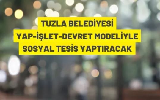Tuzla Belediyesi'nden yapım karşılığı sosyal tesis kiralama ilanı