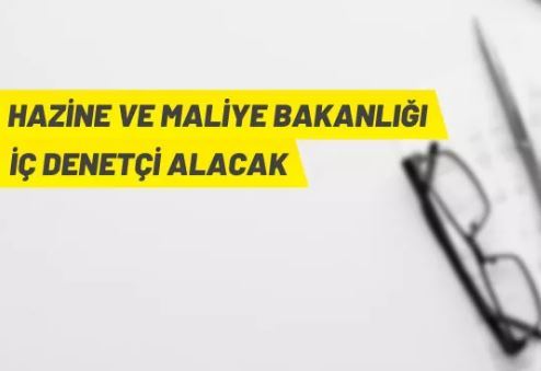 Hazine ve Maliye Bakanlığı 70 İç Denetçi alacak