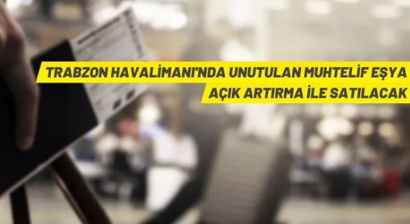 Trabzon Havalimanı'nda unutulan eşya açık artırmaya çıkıyor