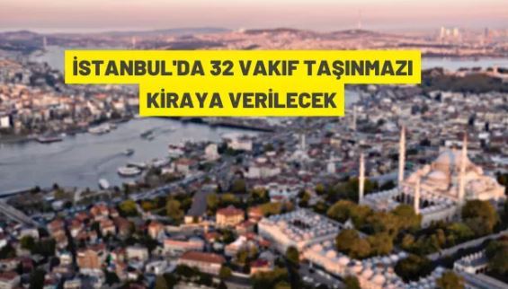 İstanbul'da Vakıf taşınmazları kiraya verilecek