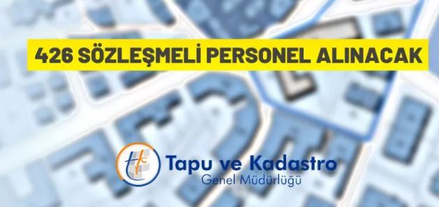 Tapu ve Kadastro Genel Müdürlüğü 426 Sözleşmeli Personel alacak