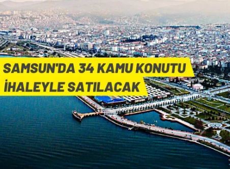 Samsun'da kamu konutları satışa çıkarıldı