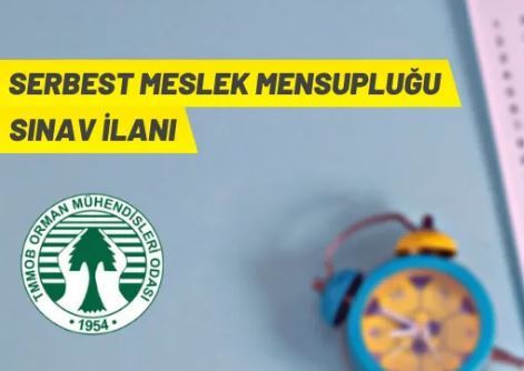 Orman Mühendisleri Odası'ndan serbest meslek mensupluğu sınavlarına ilişkin duyuru