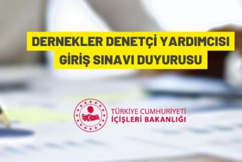 İçişleri Bakanlığı 50 Dernekler Denetçi Yardımcısı alacak