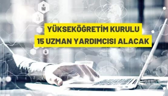 YÖK 15 Uzman Yardımcısı alacak
