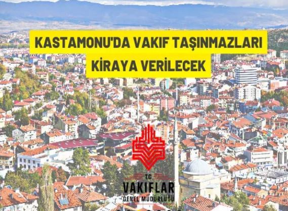 Kastamonu Vakıflar Bölge Müdürlüğü'nden kiralık taşınmazlar