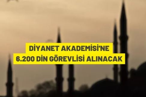 Diyanet İşleri Başkanlığı 6.200 din görevlisi alacak