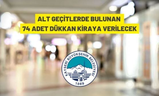 Kayseri Büyükşehir Belediyesi alt geçitlerdeki dükkanları kiraya verecek