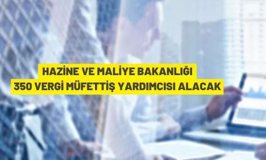 350 Vergi Müfettiş Yardımcısı alınacak