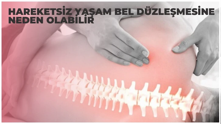 Hareketsiz Yaşam Bel Düzleşmesine Neden Olabilir