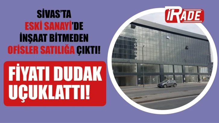 Eski Sanayi’de İnşaat Bitmeden Ofisler Satılığa Çıktı! Fiyatı Dudak Uçuklattı!