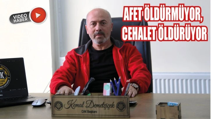 Afet Öldürmüyor, Cehalet Öldürüyor
