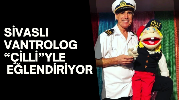 Sivaslı Vantrolog  “Çilli”yle Eğlendiriyor