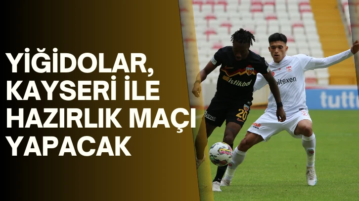 Yiğidolar, Kayseri ile Hazırlık Maçı Yapacak