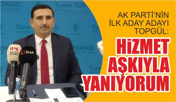Sivas'a Hizmet Aşkıyla Yanıyorum