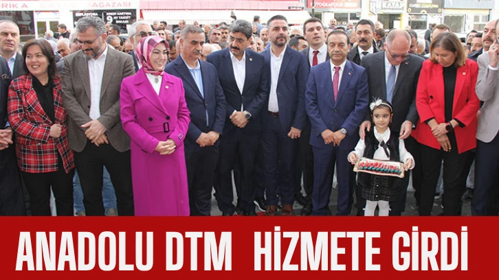 ANADOLU DTM  Hizmete Girdi