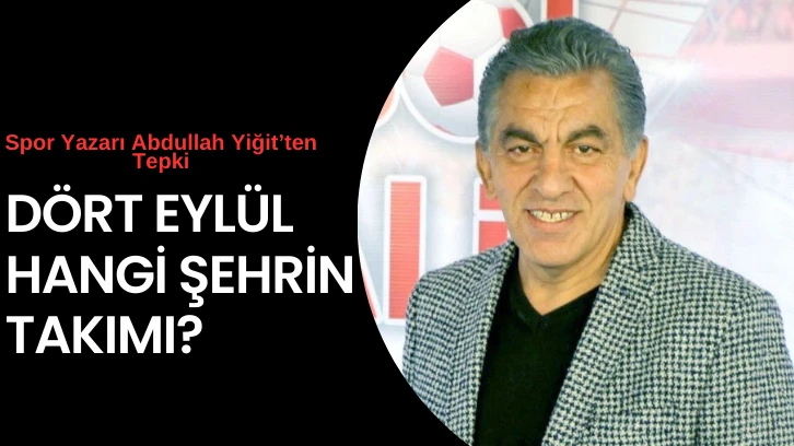DÖRT EYLÜL HANGİ ŞEHRİN TAKIMI?
