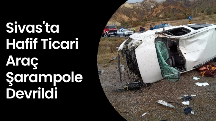 Sivas'ta Hafif Ticari Araç Şarampole Devrildi 