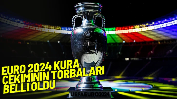 EURO 2024 Kura Çekiminin Torbaları Belli Oldu