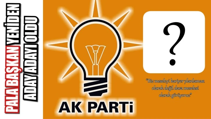 Sivas'ta Pala Başkan Yeniden Aday Adayı Oldu