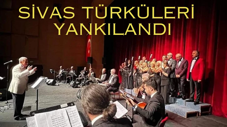 Sivas Türküleri  Yankılandı