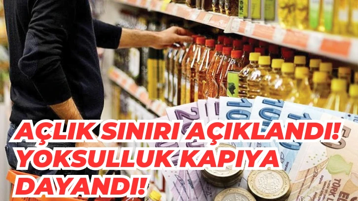 Açlık Sınırı Açıklandı!  Yoksulluk Kapıya Dayandı! 