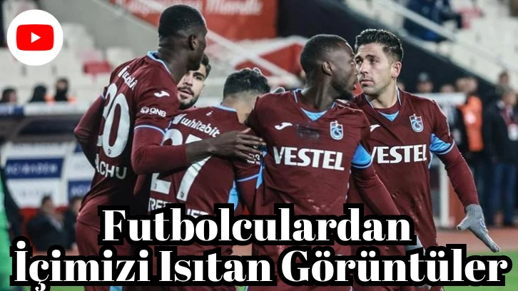 Futbolculardan İçimizi Isıtan Görüntüler