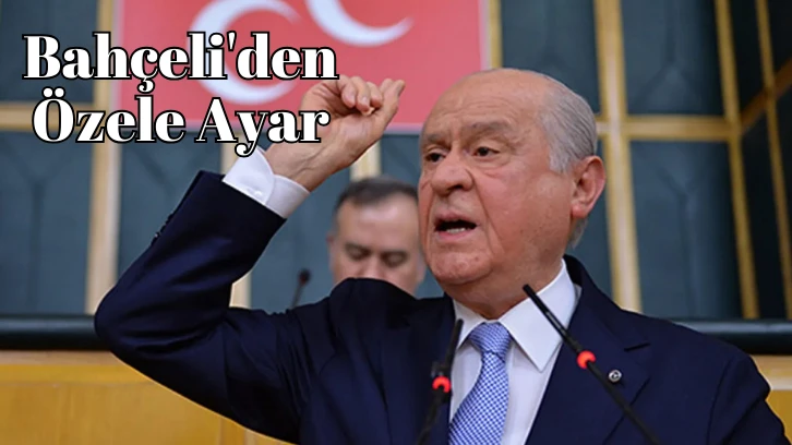 Bahçeli'den Özel'e Ayar